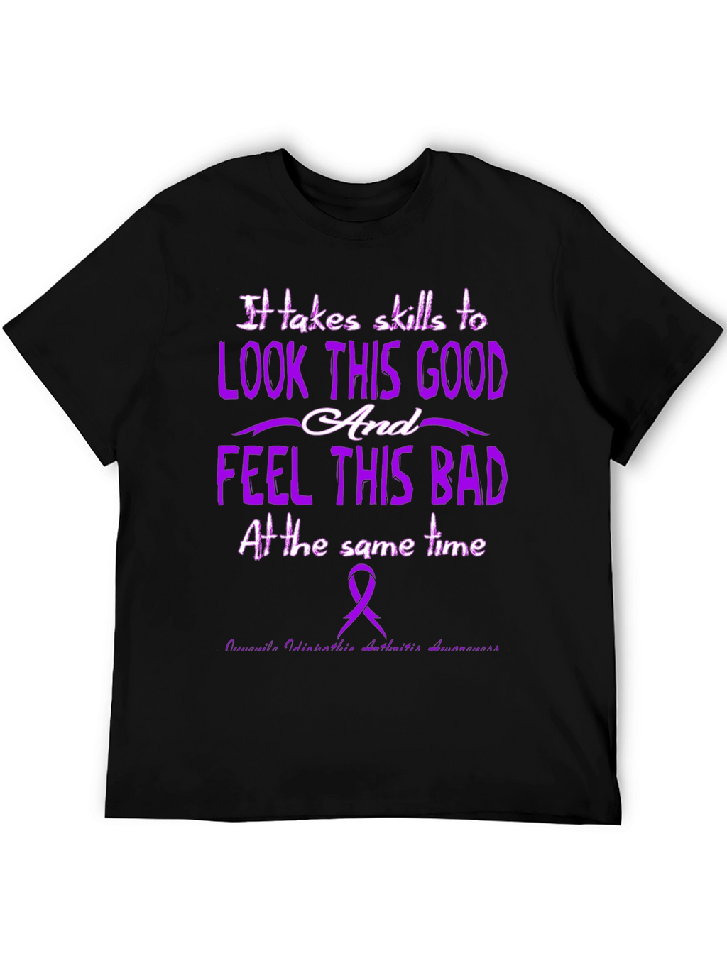 Skills to Look This Good Arthritis Awareness T-Shirt