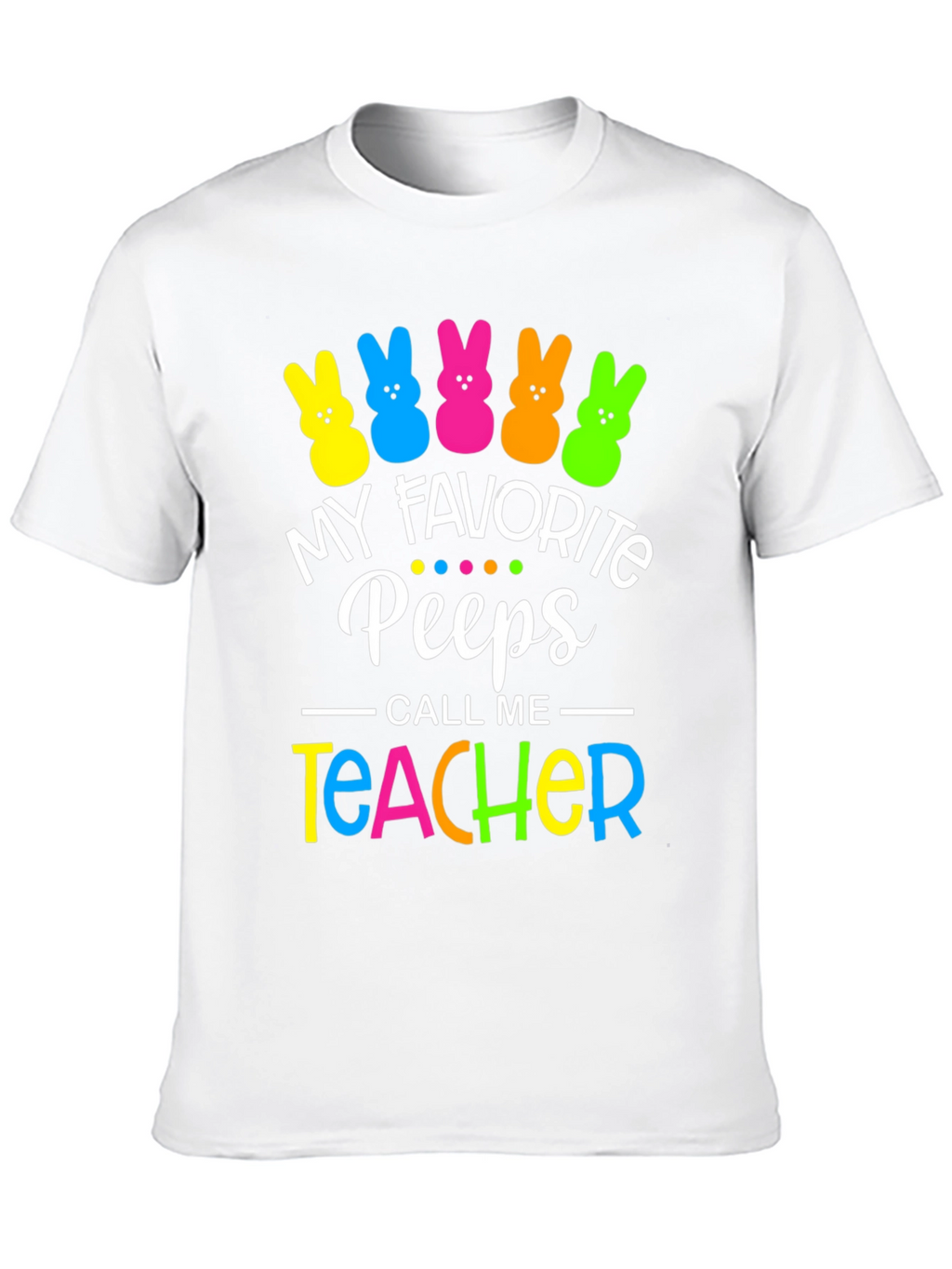 My Favorite Peeps Teacher Easter T-Shirt