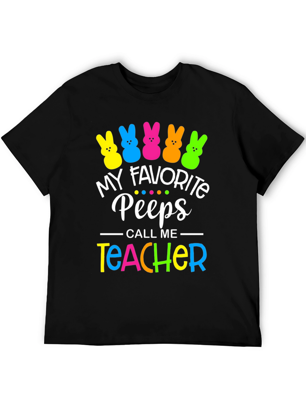 My Favorite Peeps Teacher Easter T-Shirt