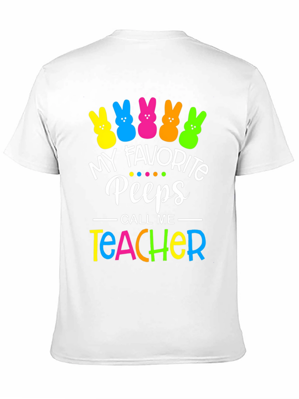 My Favorite Peeps Teacher Easter T-Shirt