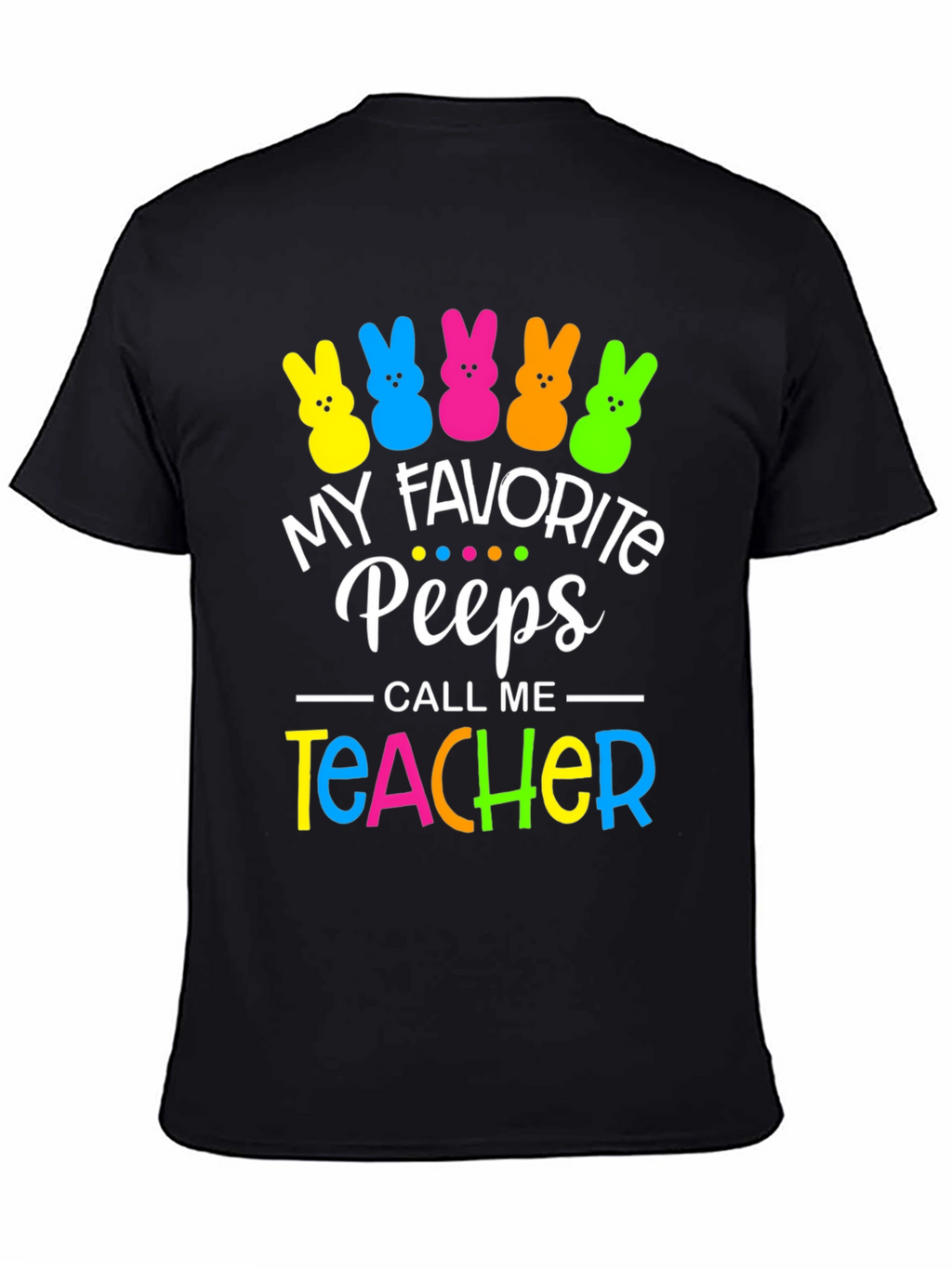 My Favorite Peeps Teacher Easter T-Shirt