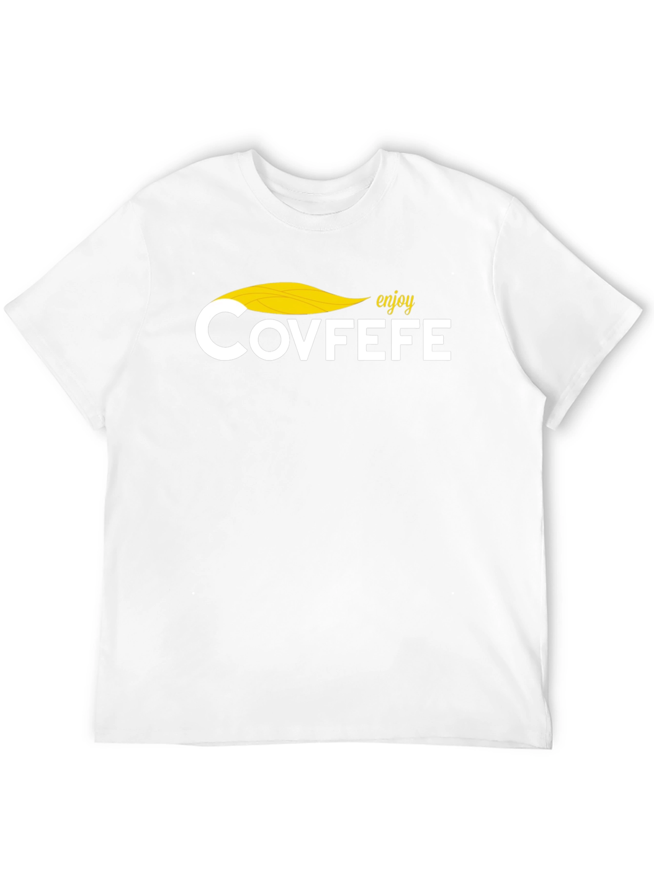 Enjoy Covfefe Graphic Tee - Novelty T-Shirt