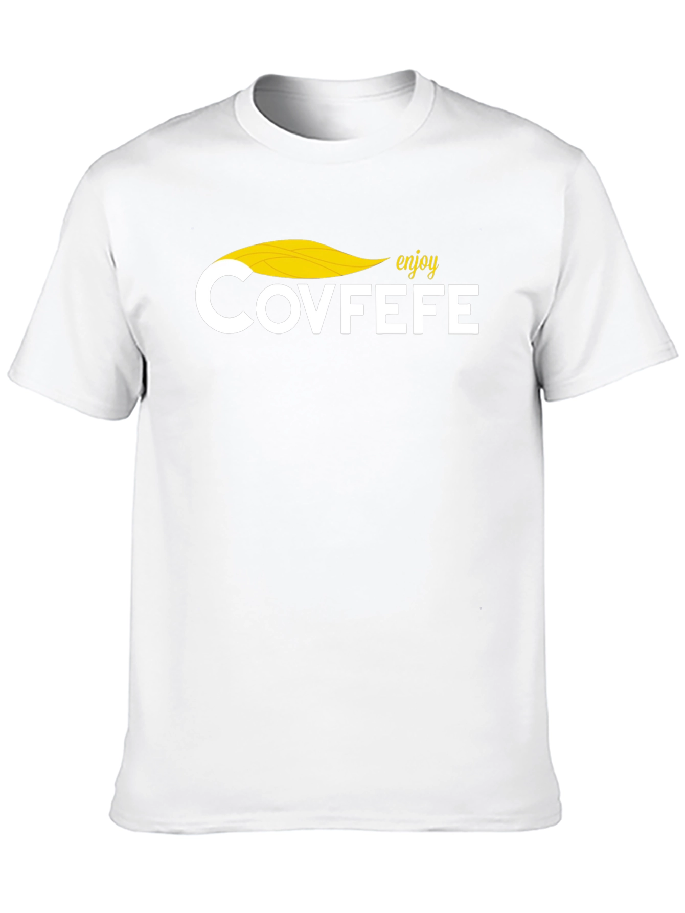 Enjoy Covfefe Graphic Tee - Novelty T-Shirt
