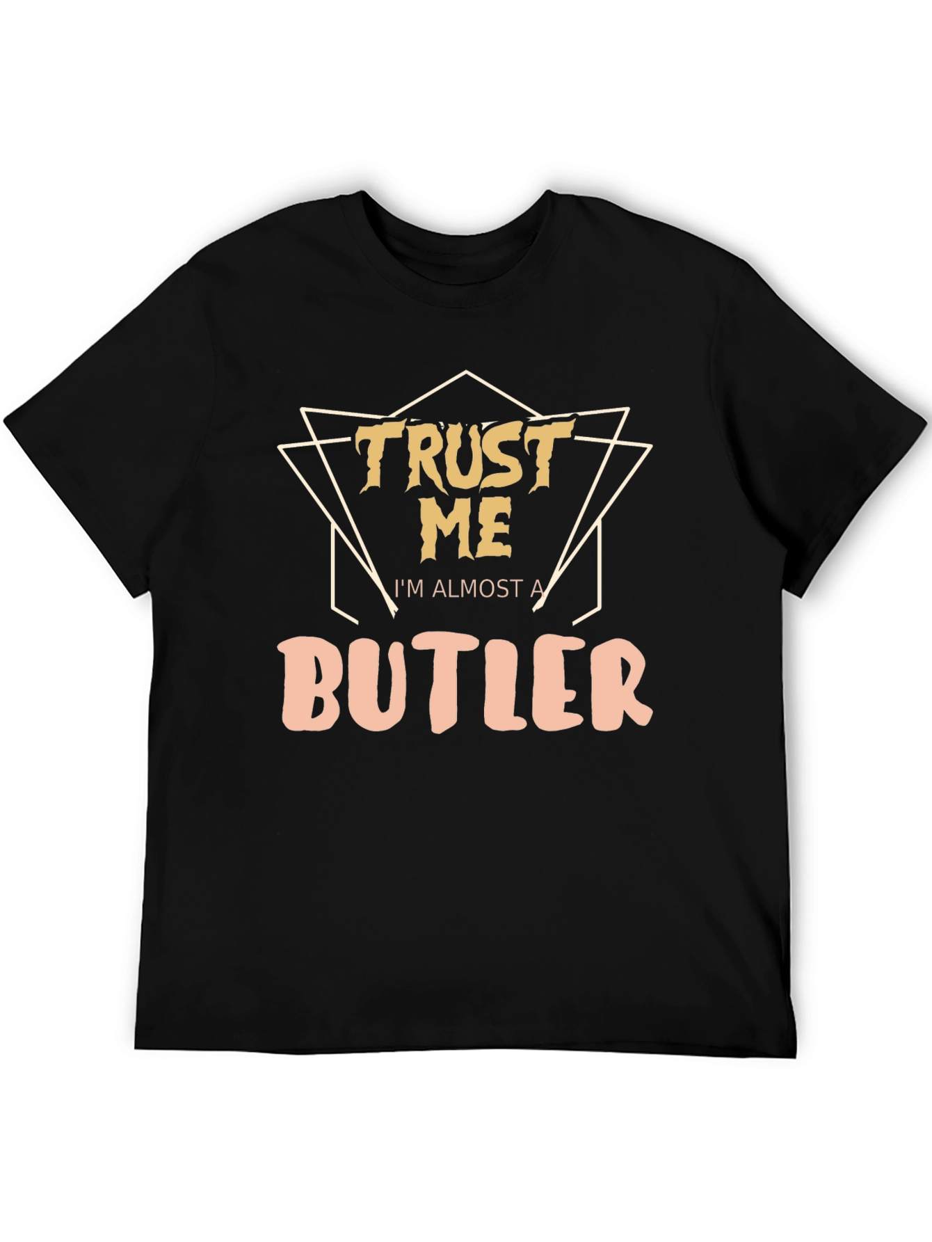 Trust Me Im Almost A Butler Black T-Shirt