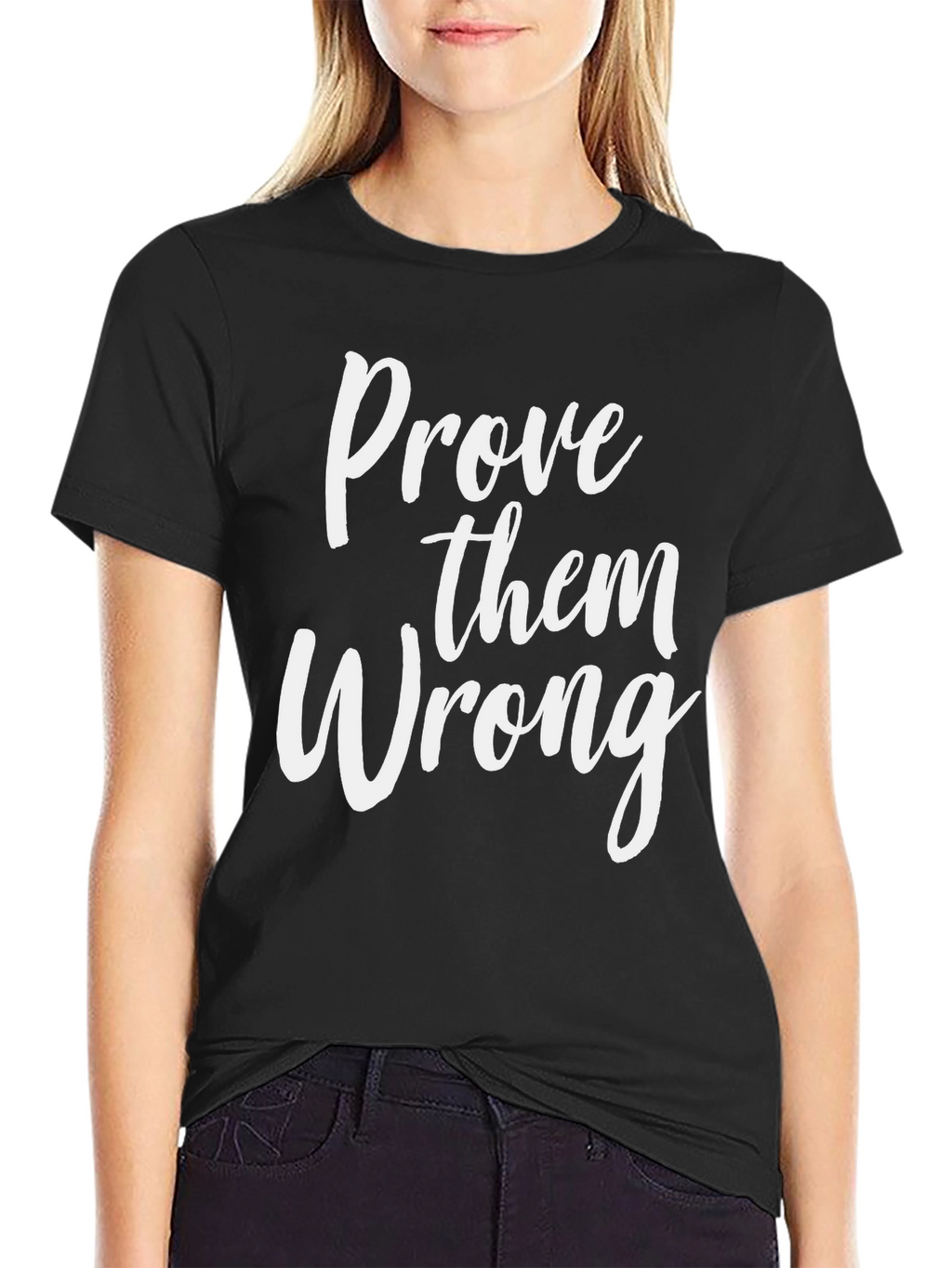 Prove Them Wrong Graphic Tee - Motivational T-Shirt