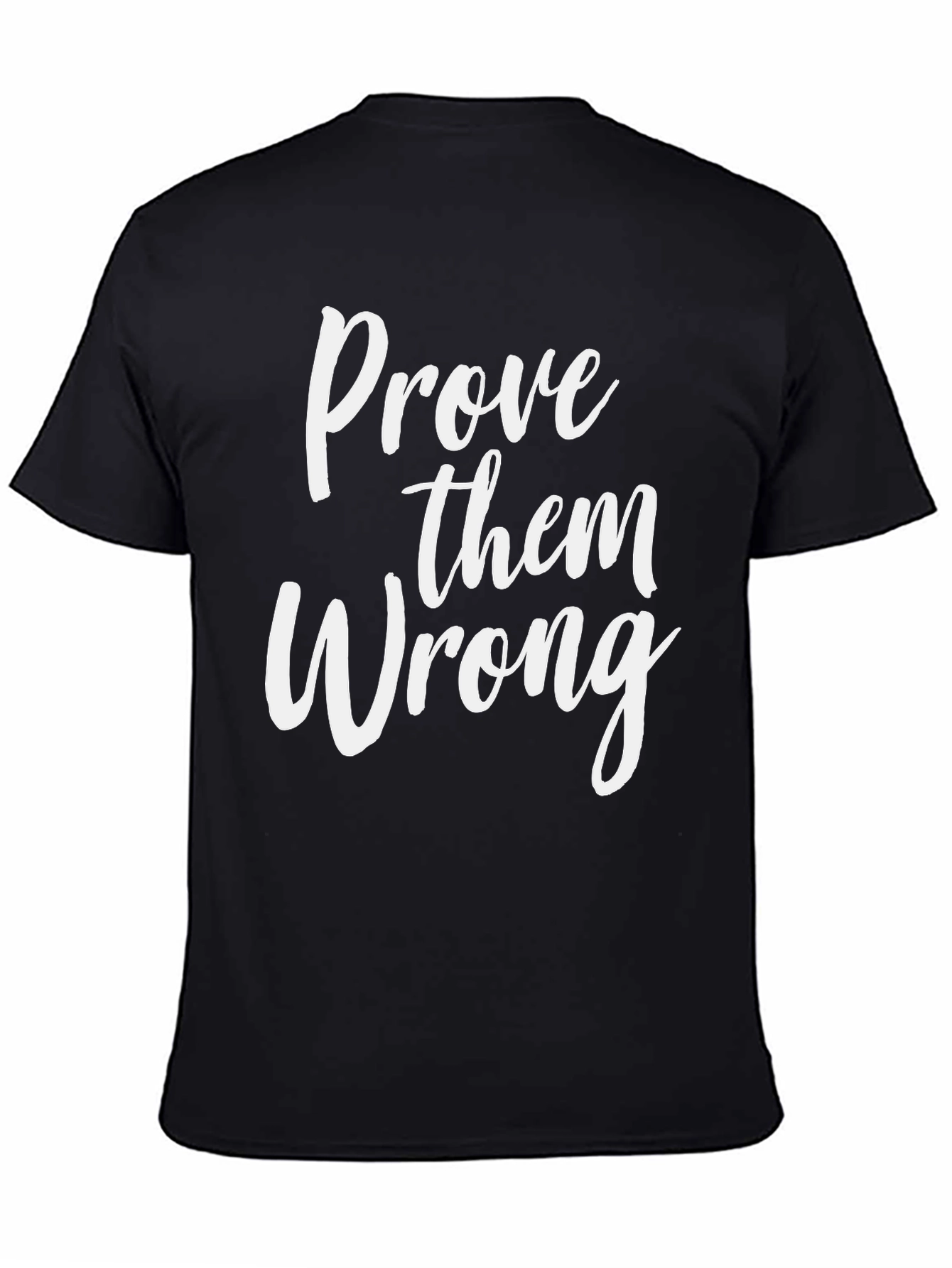 Prove Them Wrong Graphic Tee - Motivational T-Shirt