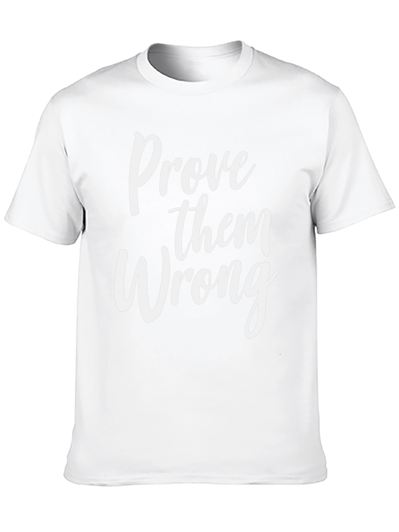 Prove Them Wrong Graphic Tee - Motivational T-Shirt