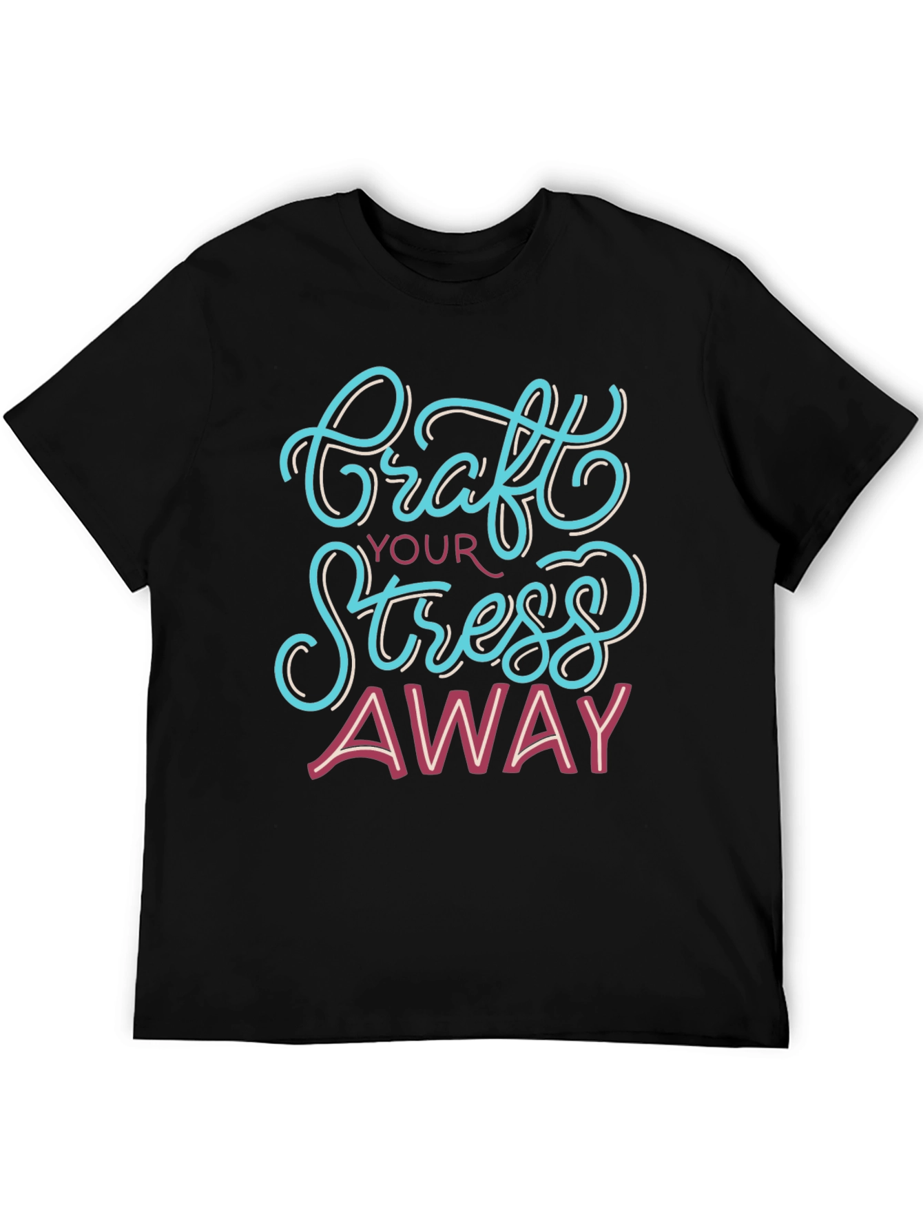 Craft Your Stress Away T-Shirt