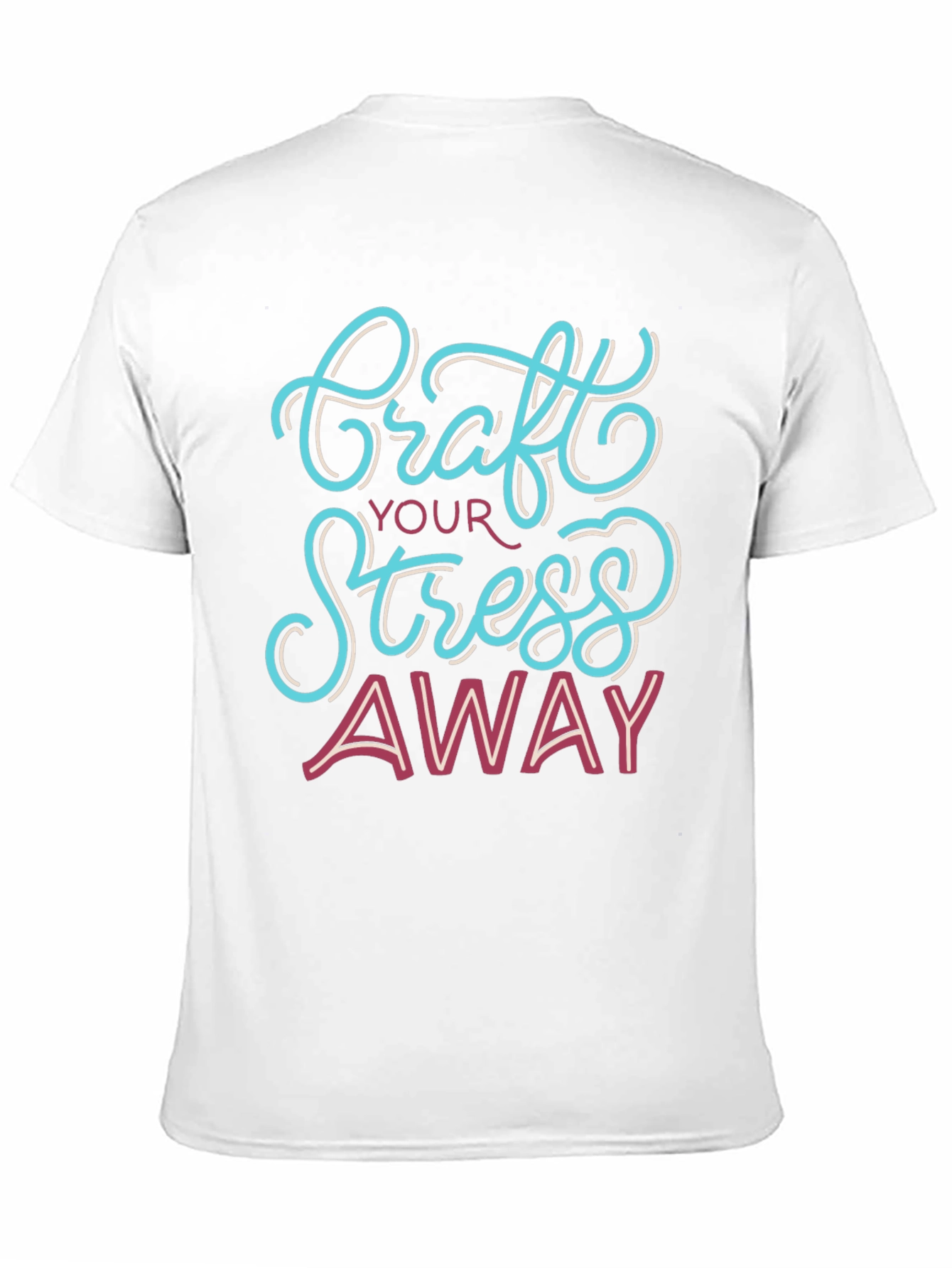 Craft Your Stress Away T-Shirt