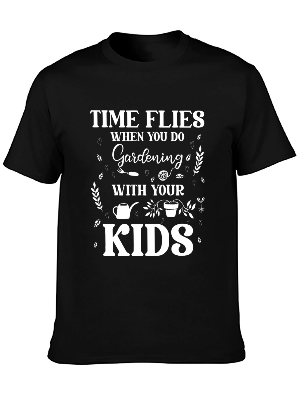 Time Flies Gardening With Your Kids T-Shirt
