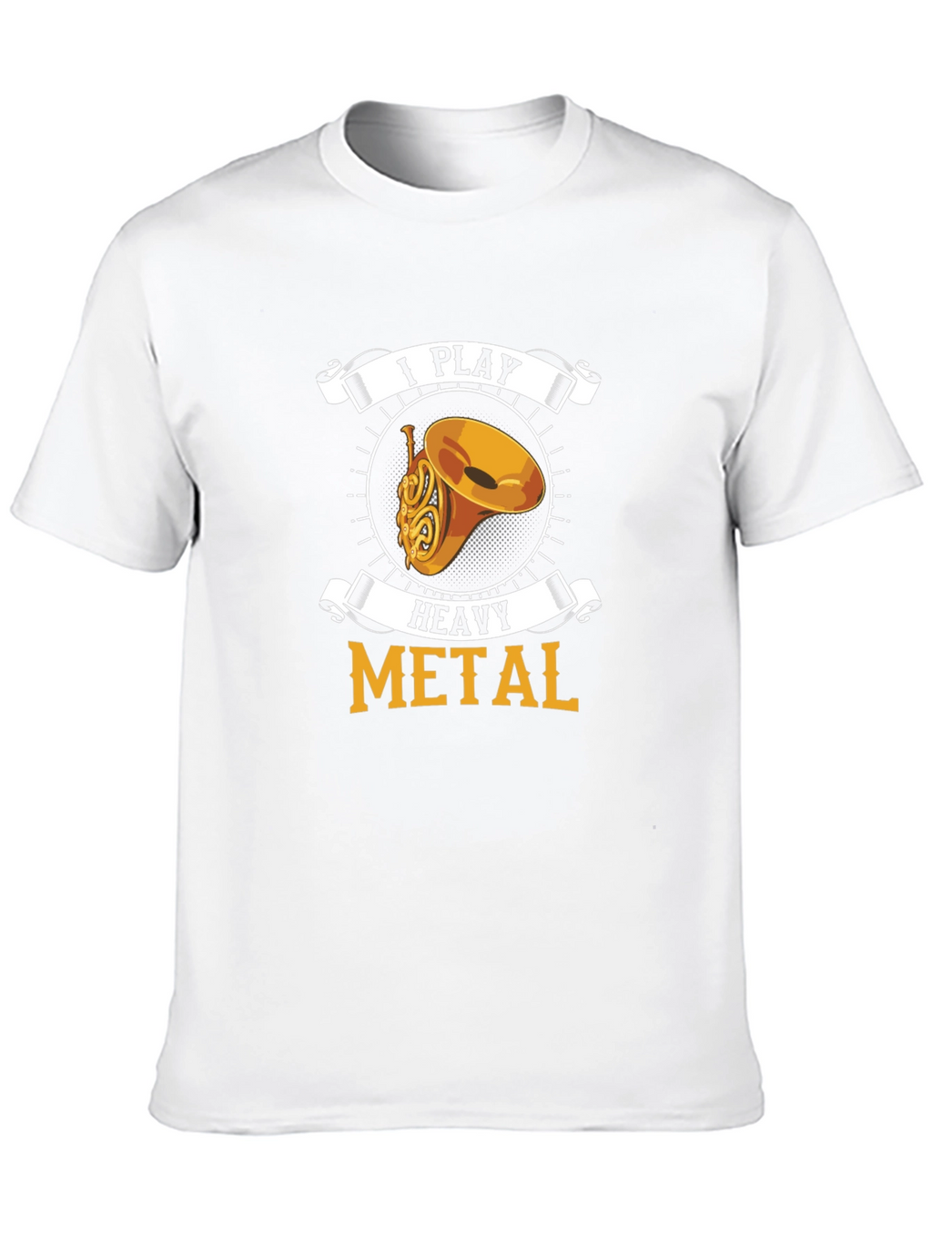 I Play Heavy Metal French Horn T-Shirt