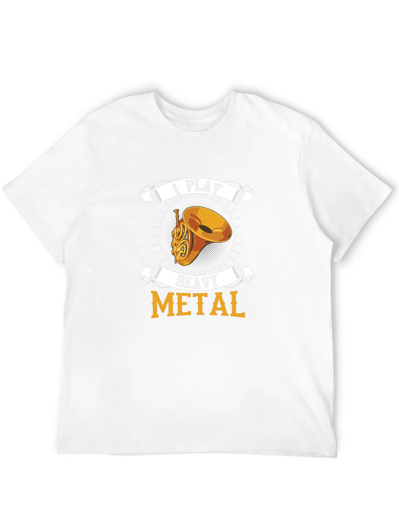 I Play Heavy Metal French Horn T-Shirt