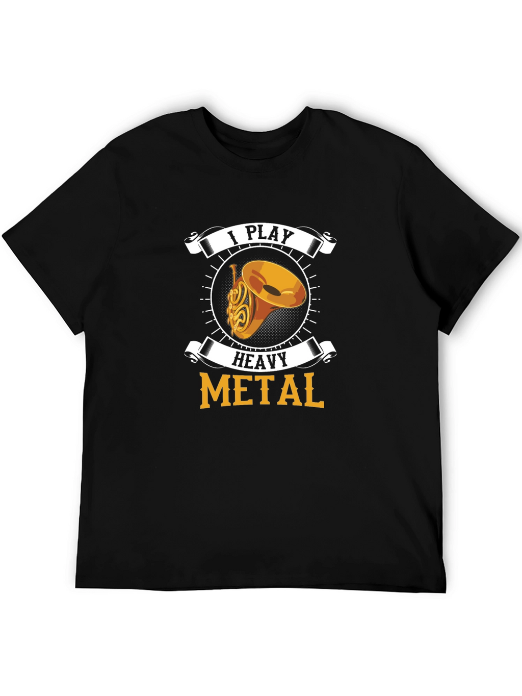 I Play Heavy Metal French Horn T-Shirt