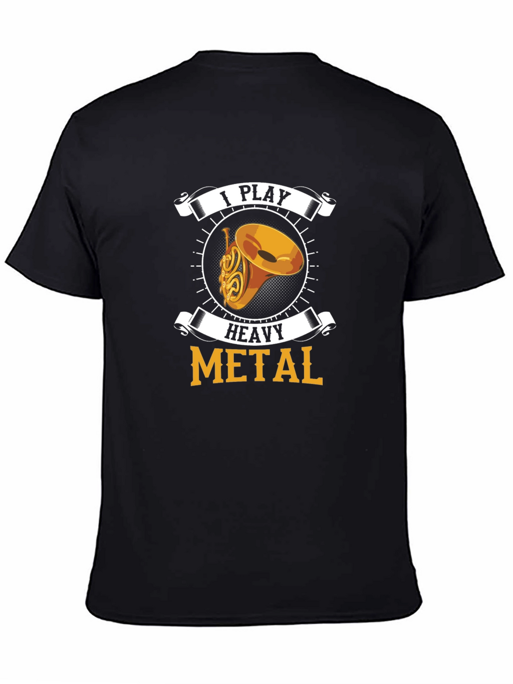 I Play Heavy Metal French Horn T-Shirt