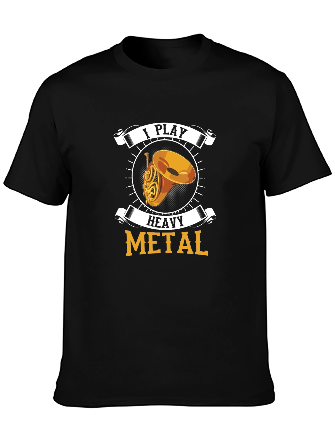 I Play Heavy Metal French Horn T-Shirt