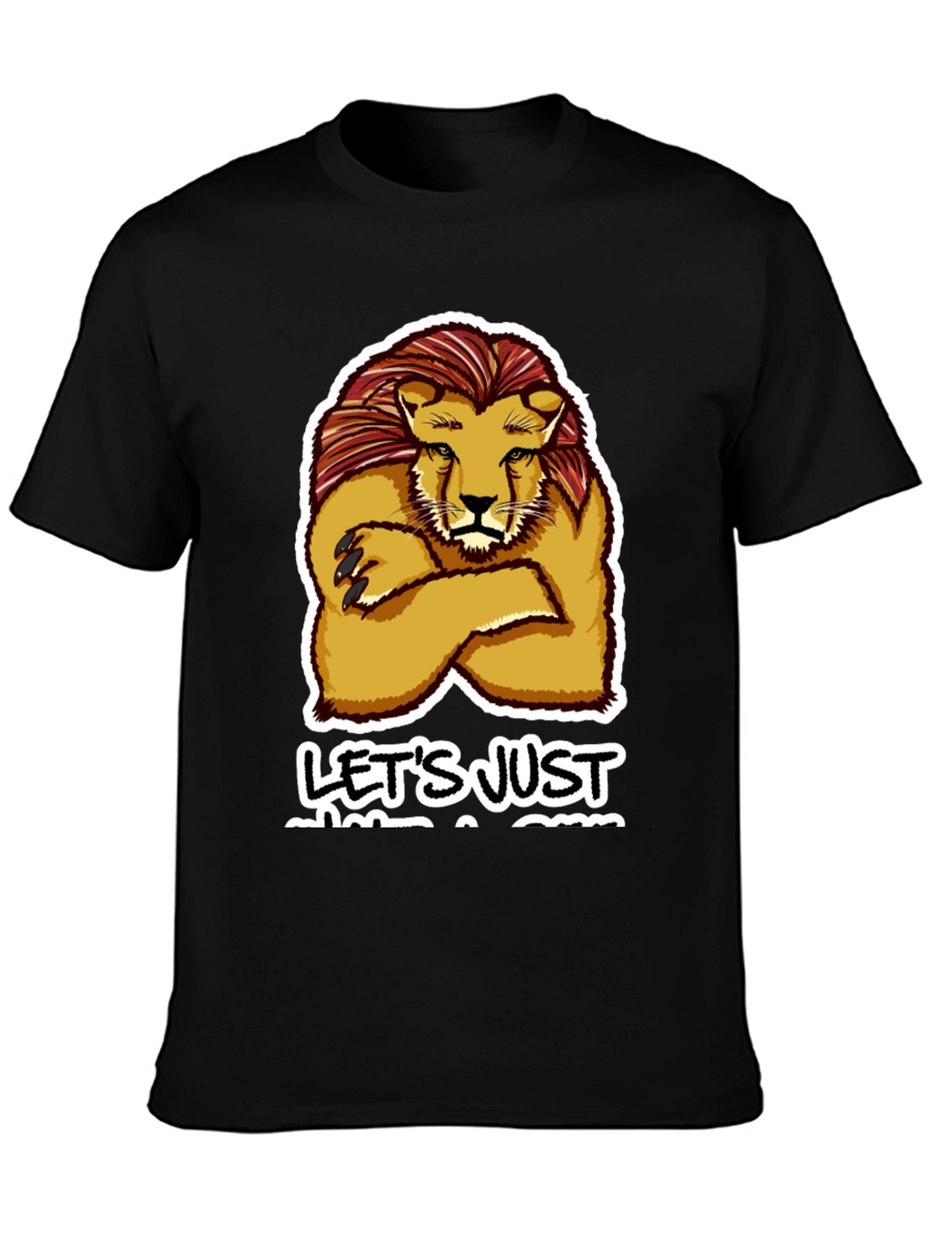 Lion Lets Just Get A Drink T-Shirt