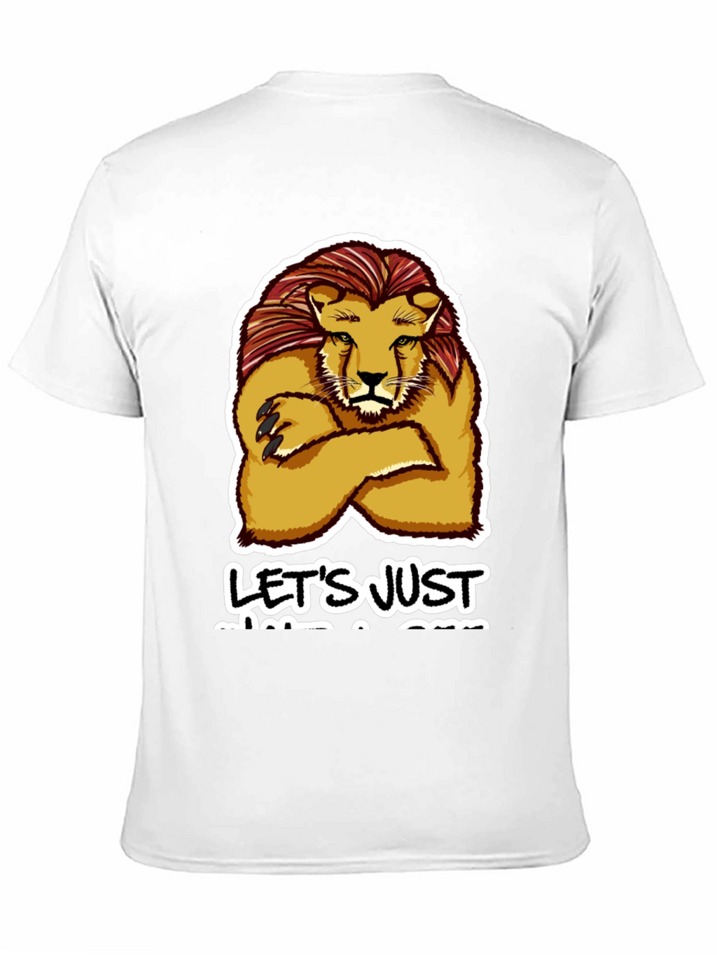 Lion Lets Just Get A Drink T-Shirt
