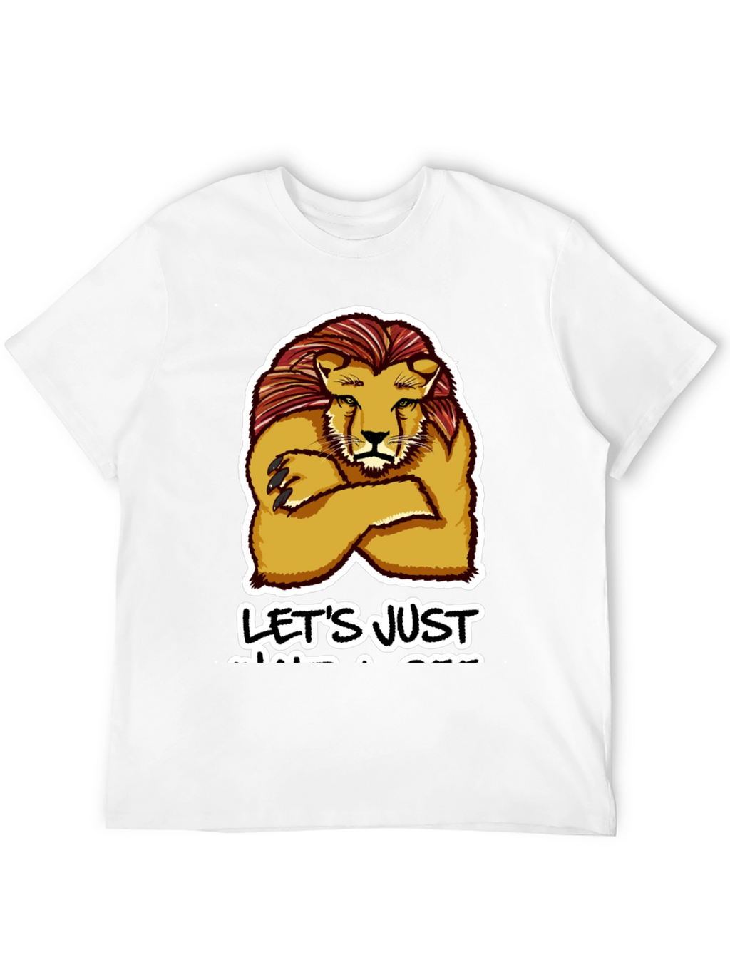 Lion Lets Just Get A Drink T-Shirt