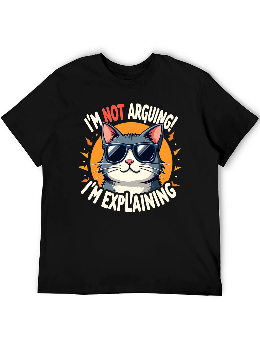 Im Not Arguing Im Explaining Cat Graphic T-Shirt