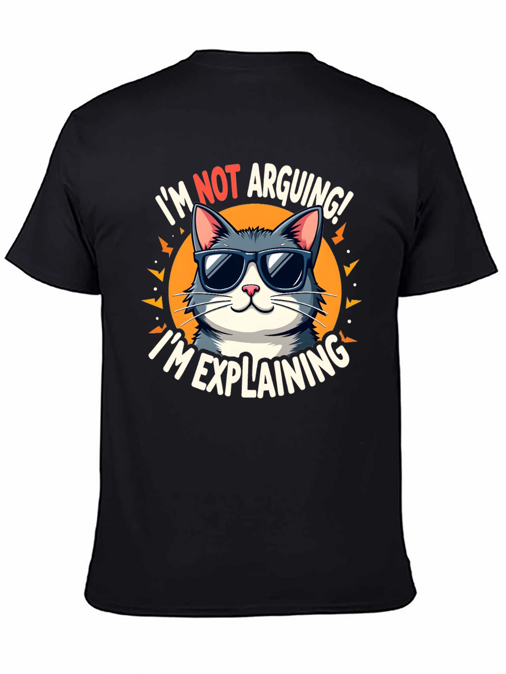 Im Not Arguing Im Explaining Cat Graphic T-Shirt