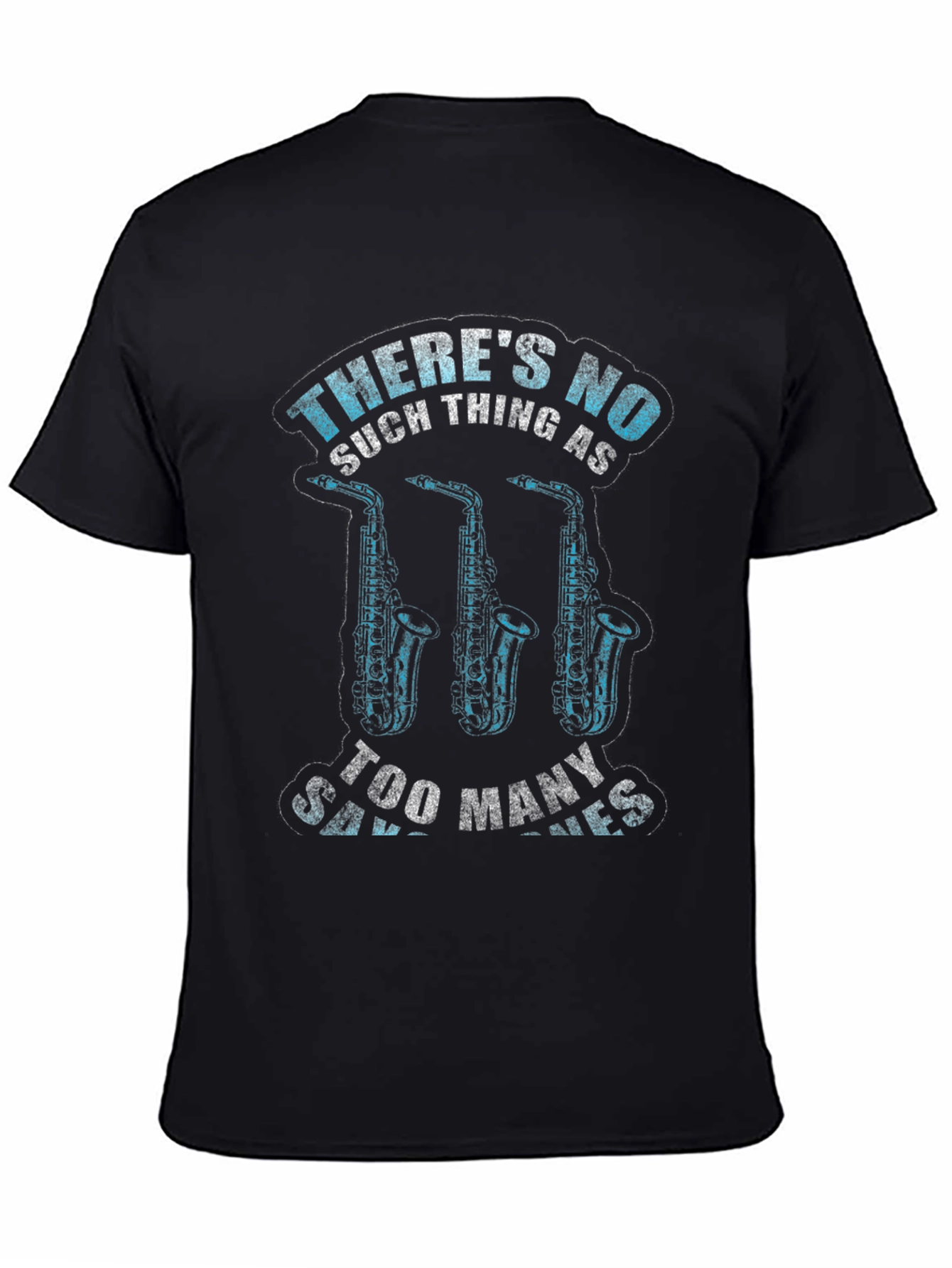 Saxophone Lover T-Shirt - Theres No Such Thing As Too Many Saxes