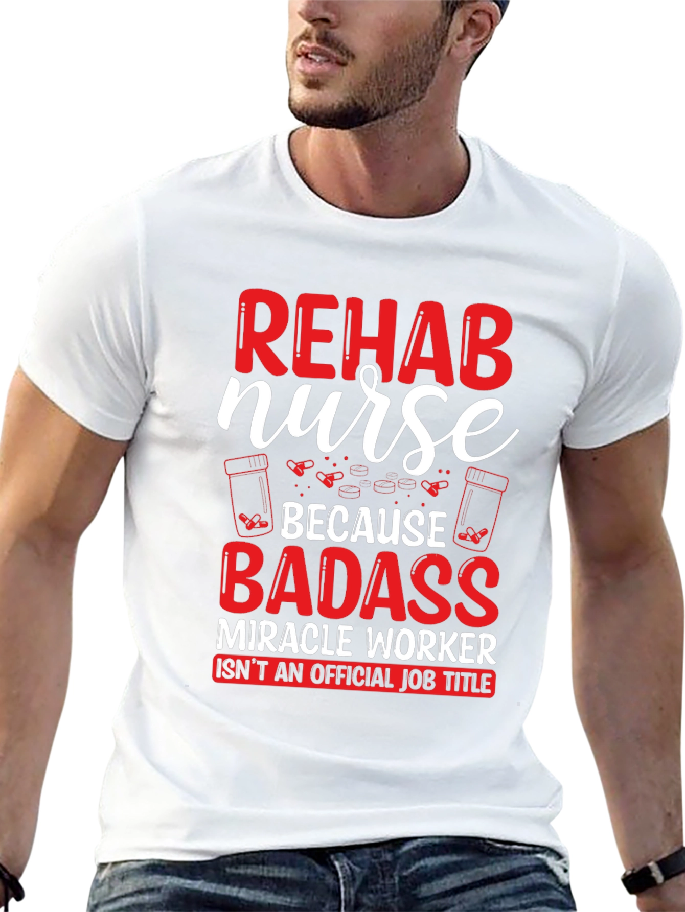 Rehab Nurse Badass T-Shirt - Funny Nursing Gift