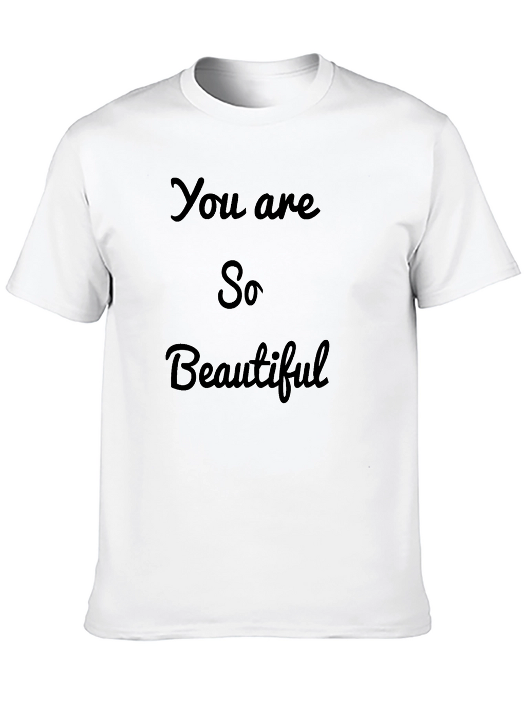 You Are So Beautiful Black T-Shirt
