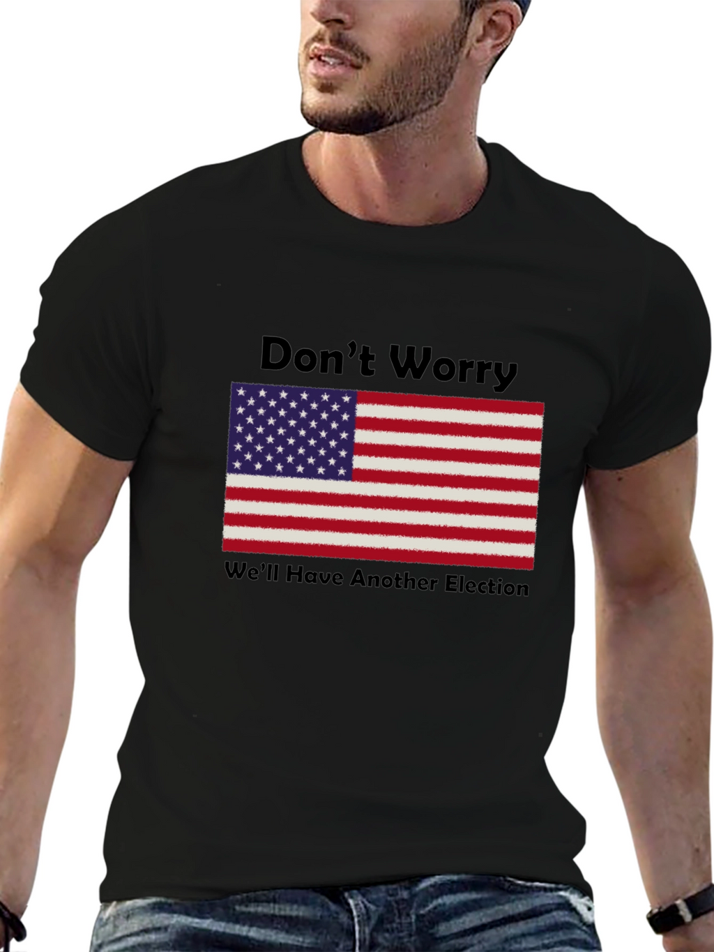 Dont Worry Well Have Another Election T-Shirt