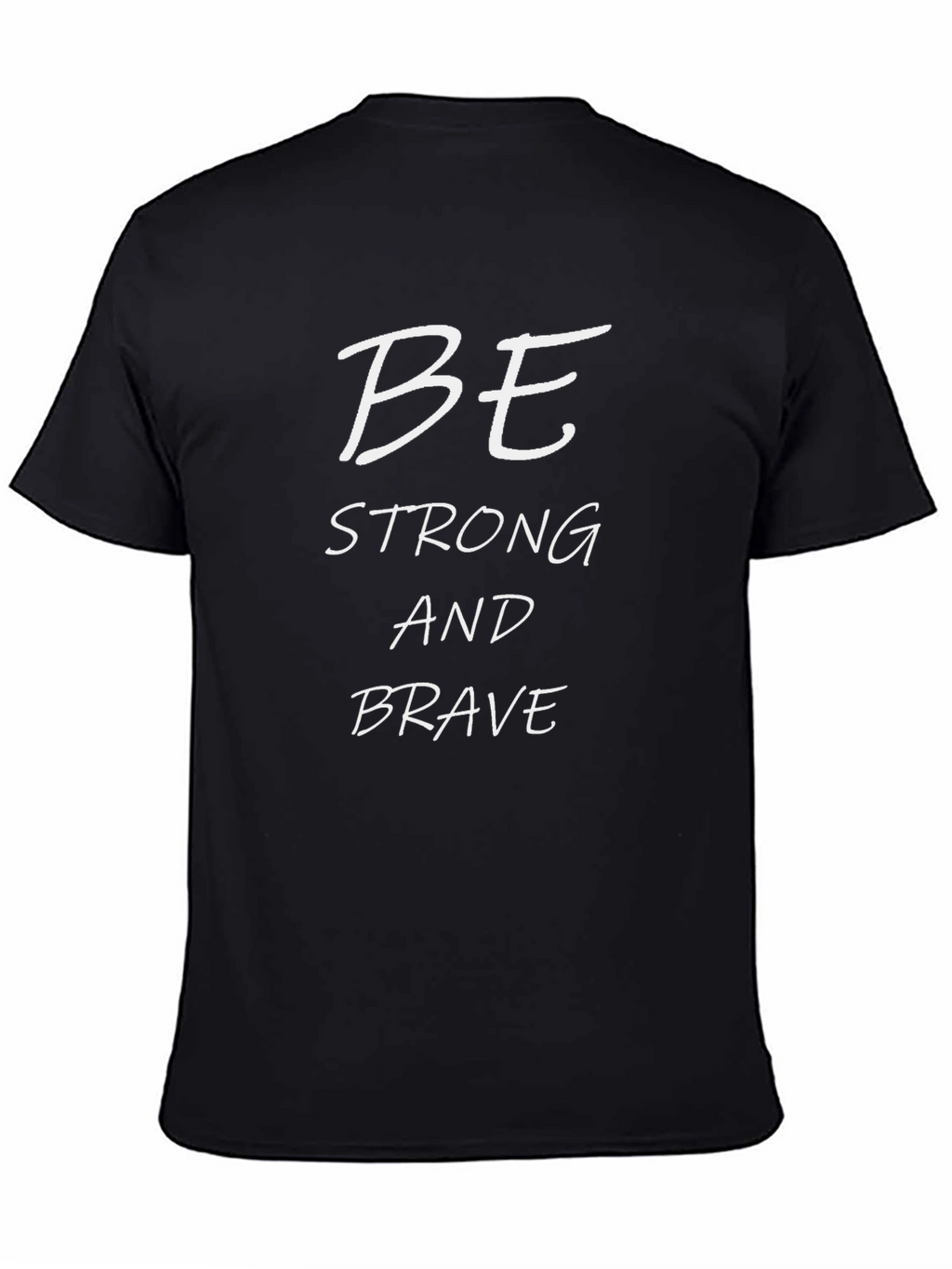 Be Strong and Brave T-Shirt - Black