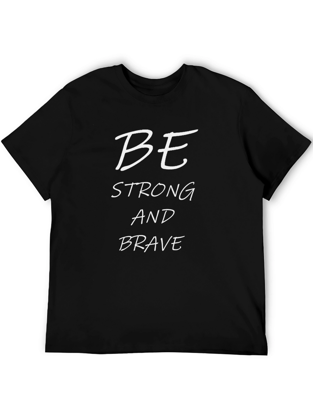 Be Strong and Brave T-Shirt - Black