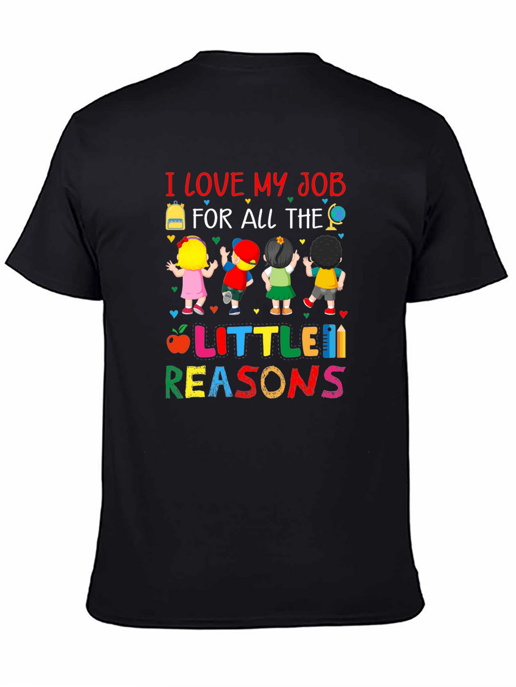 I Love My Job Teacher T-Shirt