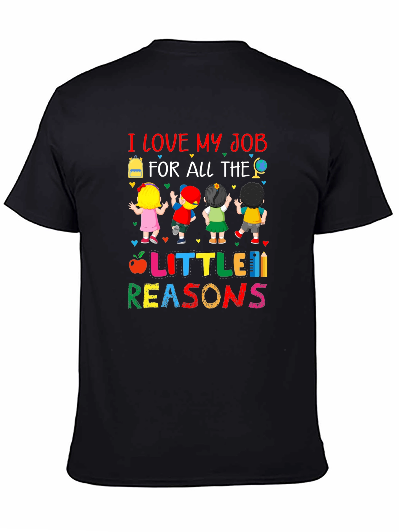 I Love My Job Teacher T-Shirt