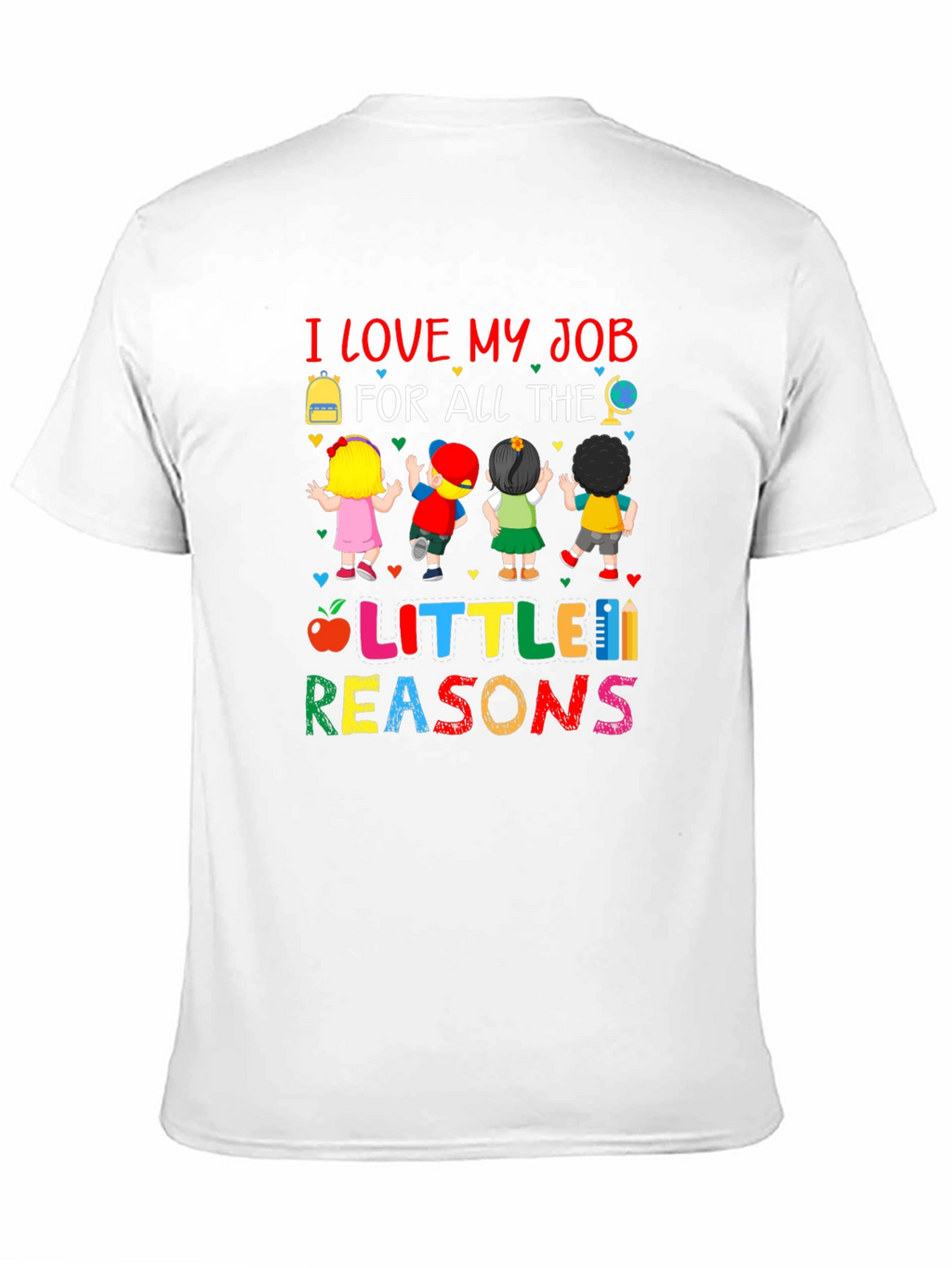 I Love My Job Teacher T-Shirt