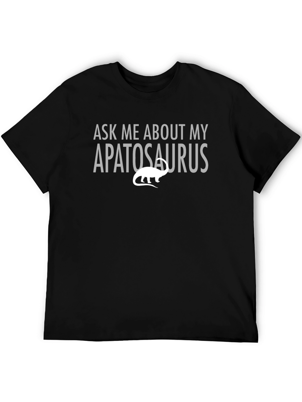 Ask Me About My Apatosaurus T-Shirt