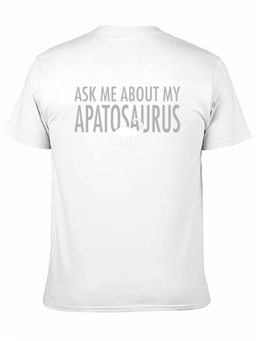 Ask Me About My Apatosaurus T-Shirt