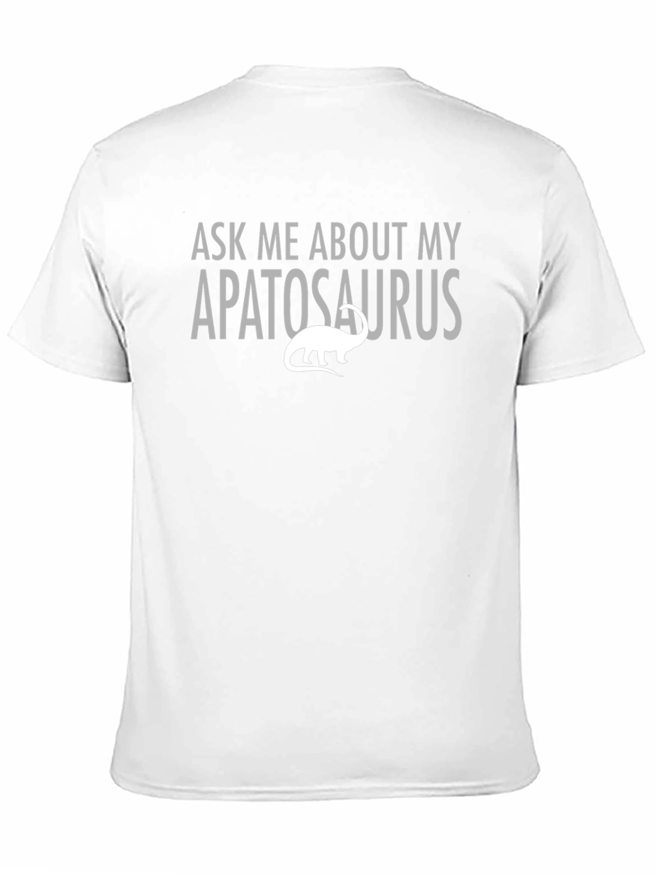 Ask Me About My Apatosaurus T-Shirt
