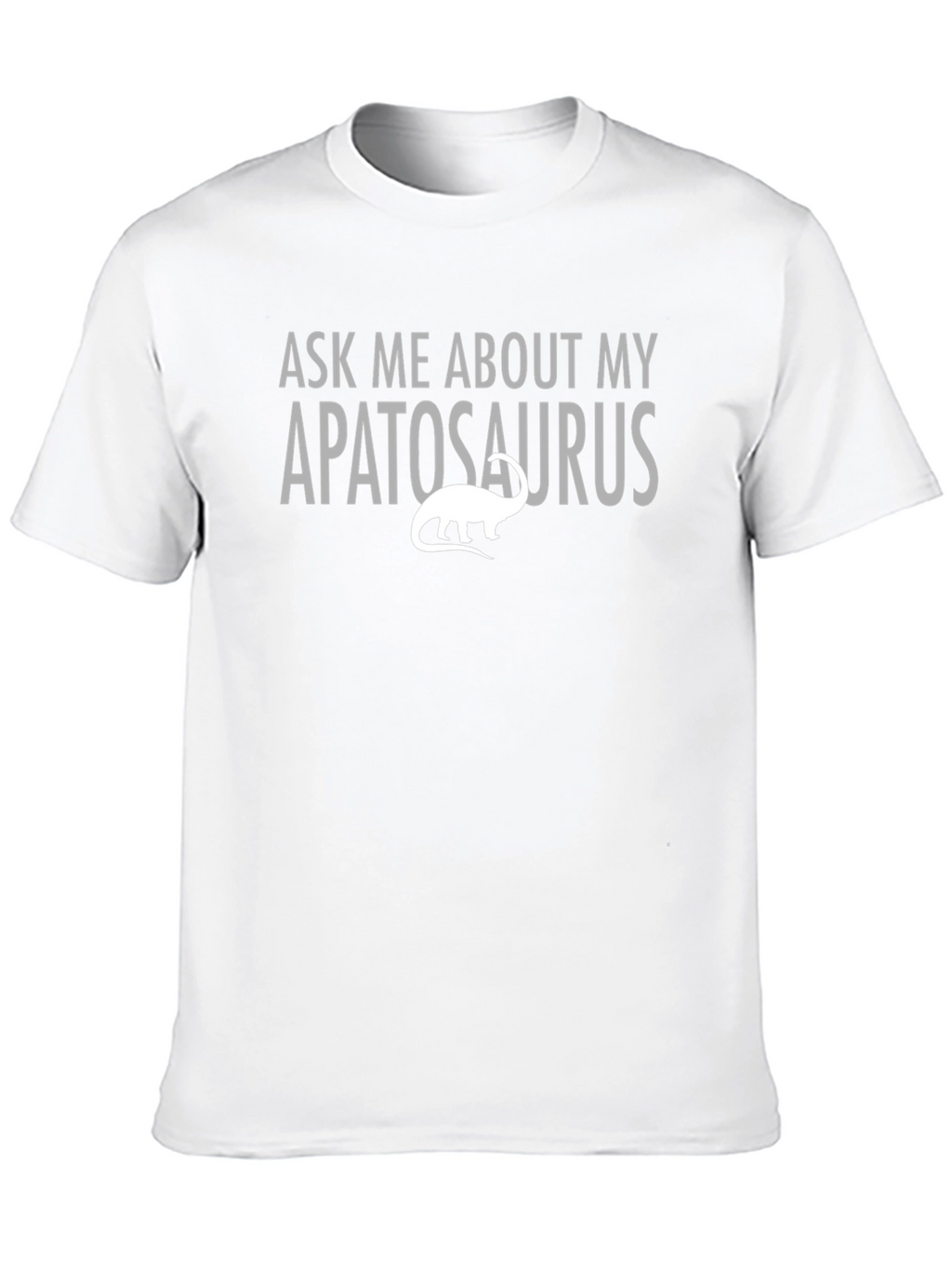 Ask Me About My Apatosaurus T-Shirt