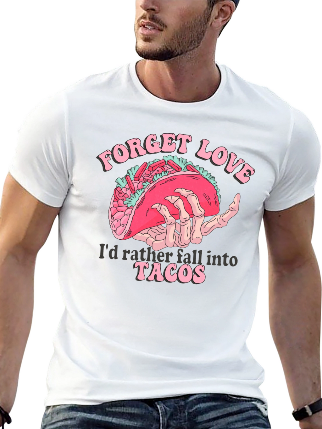 Forget Love Taco T-Shirt