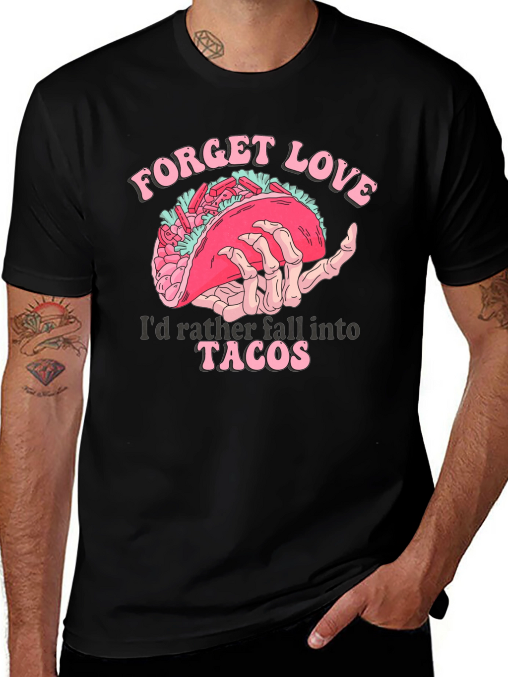 Forget Love Taco T-Shirt