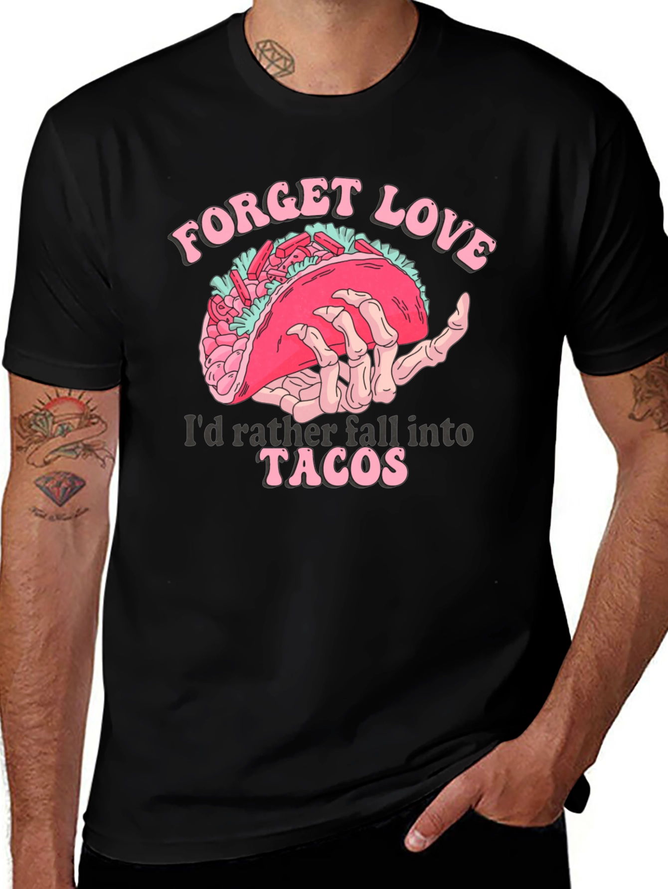 Forget Love Taco T-Shirt