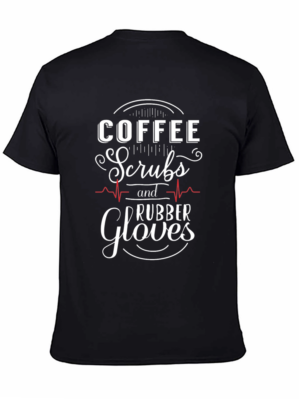 Coffee Scrubs Rubber Gloves Graphic T-Shirt