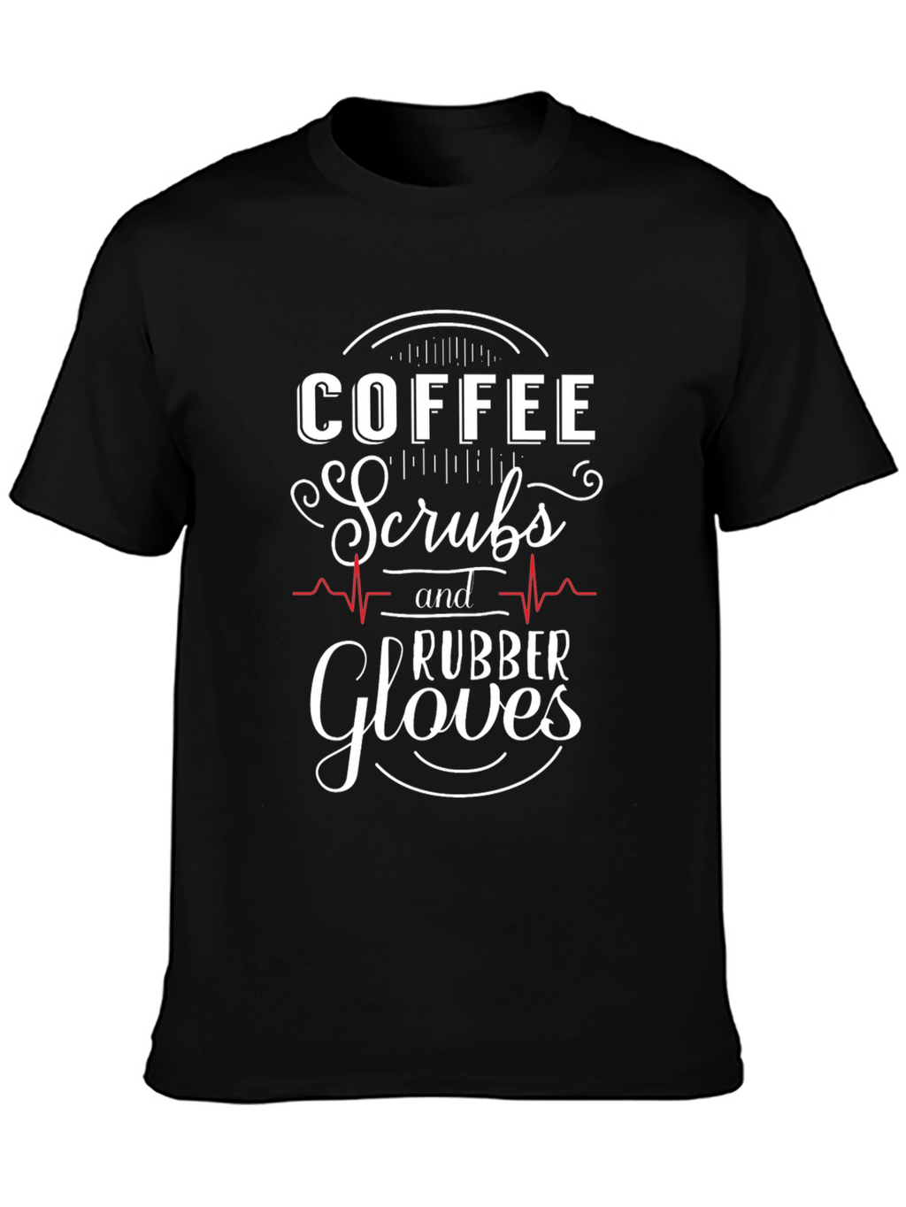 Coffee Scrubs Rubber Gloves Graphic T-Shirt