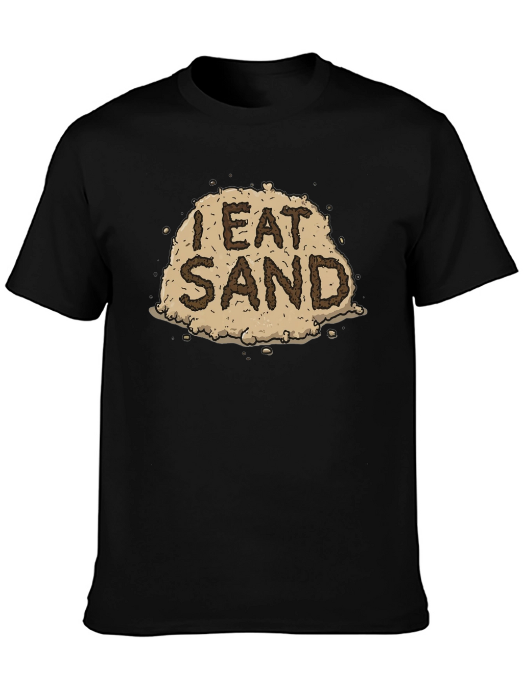 I Eat Sand Graphic Tee - Funny Novelty T-Shirt