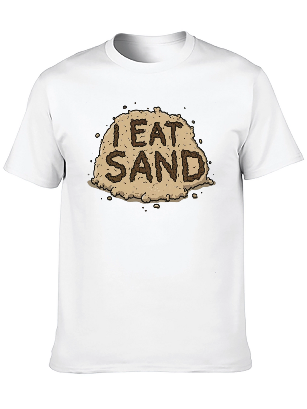 I Eat Sand Graphic Tee - Funny Novelty T-Shirt
