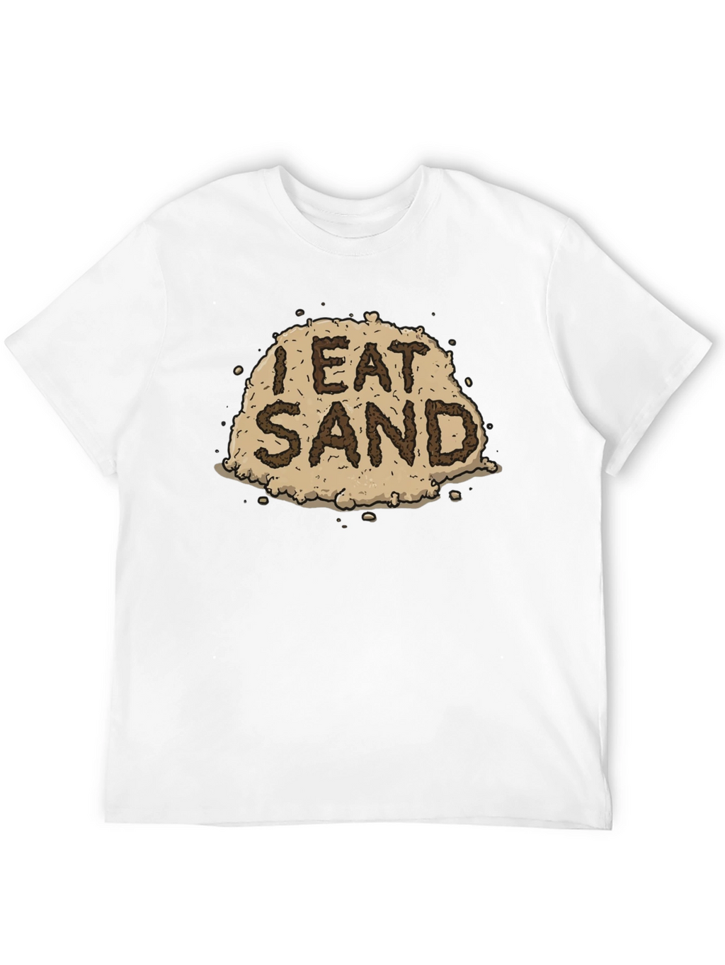 I Eat Sand Graphic Tee - Funny Novelty T-Shirt