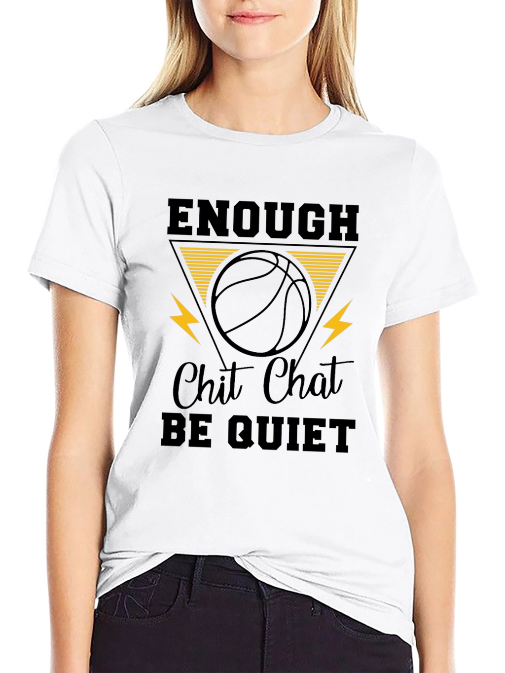 Enough Chit Chat Be Quiet Graphic T-Shirt