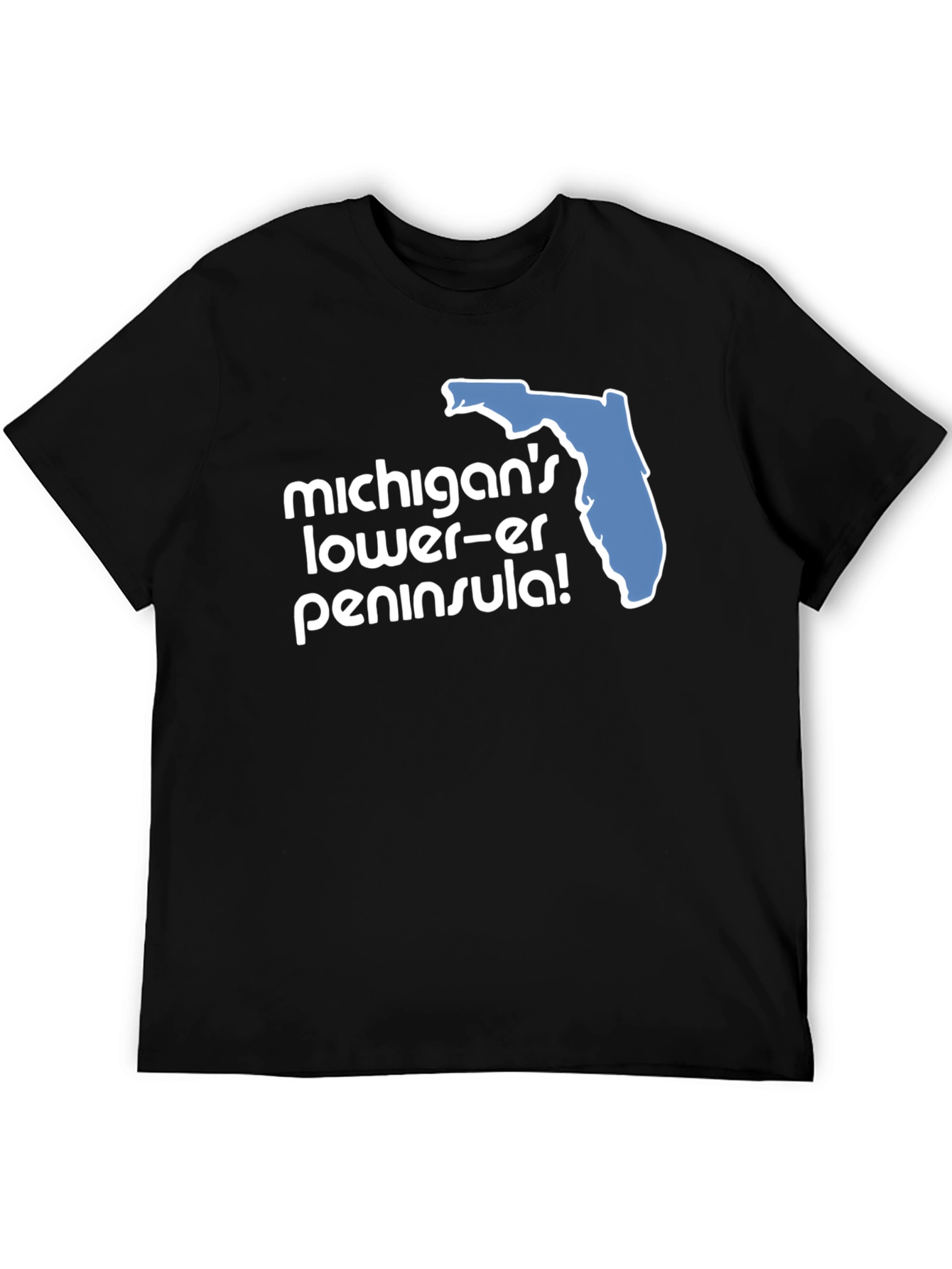 Michigans Lower-er Peninsula! Graphic T-Shirt