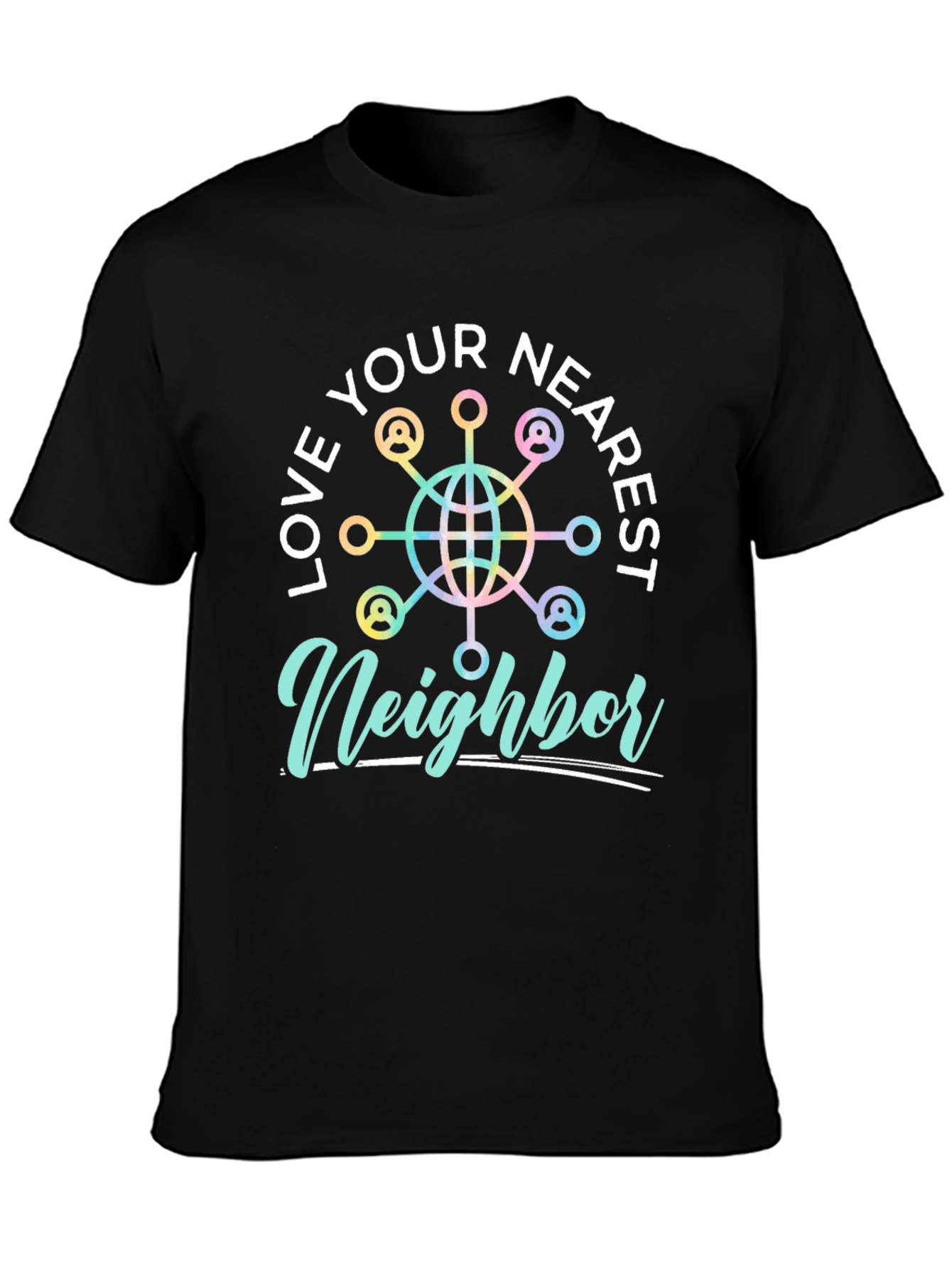 Love Your Nearest Neighbor Black Graphic Tee