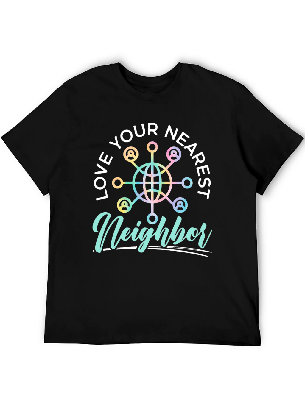 Love Your Nearest Neighbor Black Graphic Tee