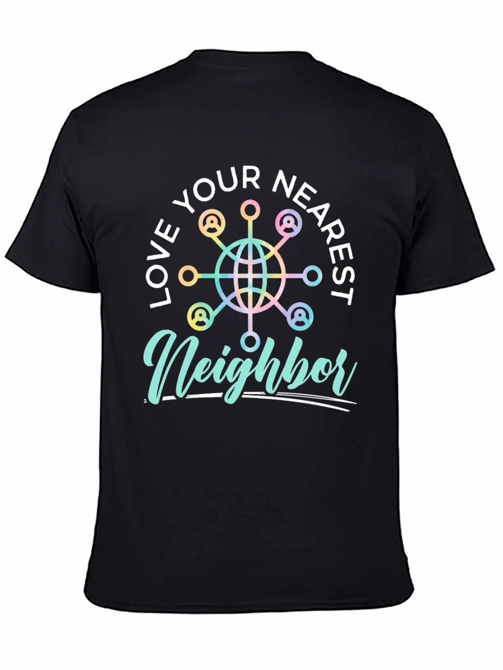 Love Your Nearest Neighbor Black Graphic Tee